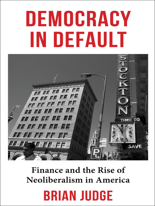 Title details for Democracy in Default by Brian Judge - Available